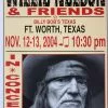 Willie Nelson - 2004 Franks Brothers 11/12-13 Poster Ft. Worth, TX 1 Willie Nelson - 2004 Franks Brothers 11/12-13 Poster Ft. Worth, TX